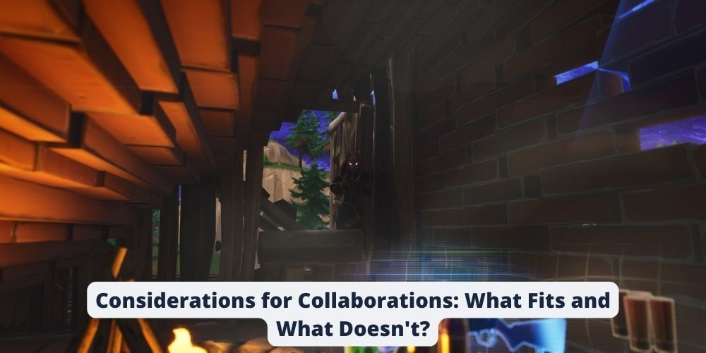 Considerations for Collaborations What Fits and What Doesn't